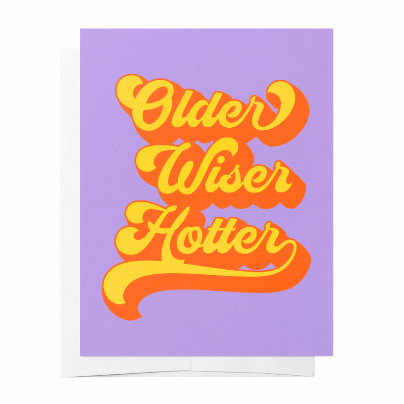 Older, Wiser, Hotter Card