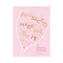 Prosecco Made Me Do It