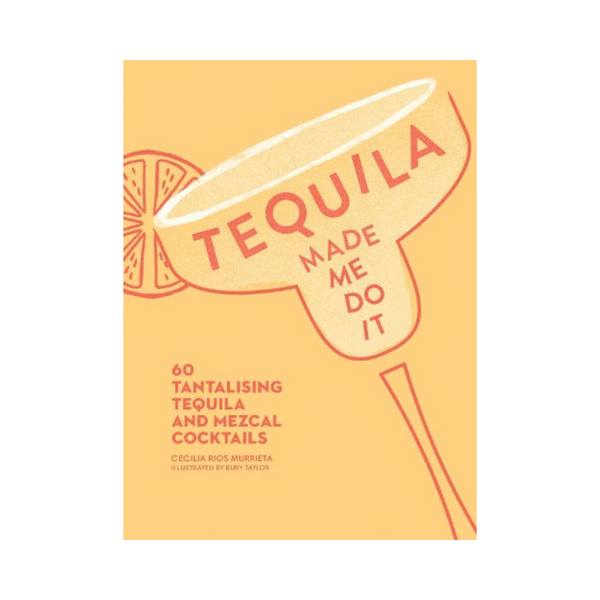 Tequila Made Me Do It