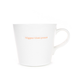 Large Bucket Mug - Bigger Than Yours