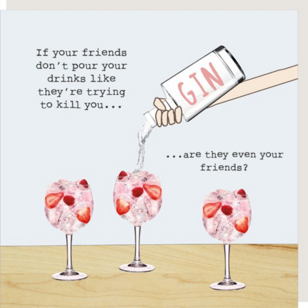 Friends Pour Gin Card