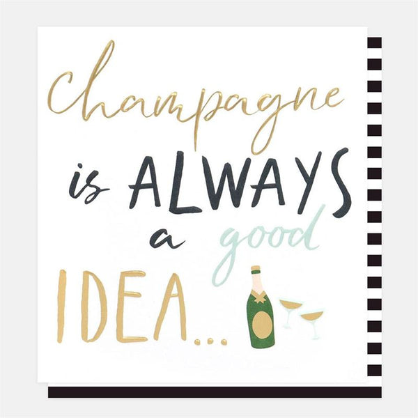 Champagne is always a good idea Card