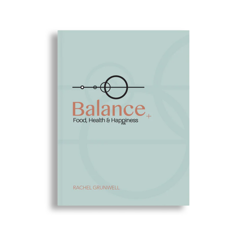 Balance - Food, Health + Happiness