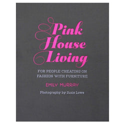 Pink House Living by Emily Murray